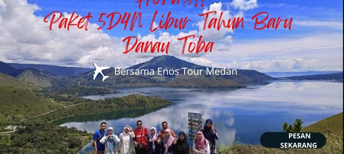 Paket 5d4n Libur Tahun Baru Danau Toba